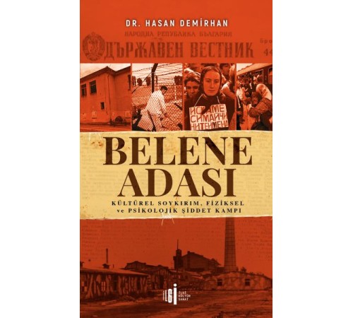 Belene Adası - Kültürel Soykırım, Fiziksel ve Psikolojik Şiddet Kampı