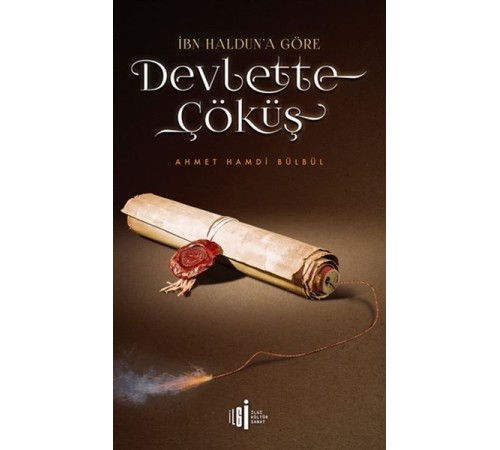 İbn Halduna Göre Devlette Çöküş İbn Halduna Göre Devlette Çöküş
