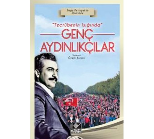Tecrübenin Işığında Genç Aydınlıkçılar Tecrübenin Işığında Genç Aydınlıkçılar