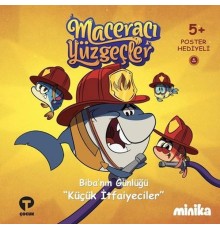 Biba'nın Günlüğü Küçük İtfaiyeciler-Maceracı Yüzgeçler