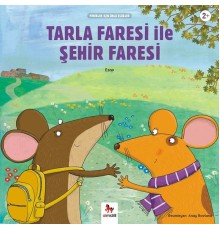 Tarla Faresi ile Şehir Faresi - Minikler İçin Ünlü Eserler