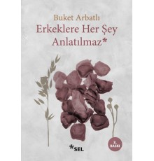 Erkeklere Her Şey Anlatılmaz