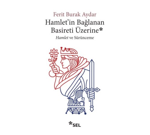 Hamlet'in Bağlanan Basireti Üzerine - Hamlet ve Sürünmece