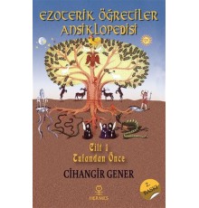 Ezoterik Öğretiler Ansiklopedisi Cilt 1 - Tufandan Önce