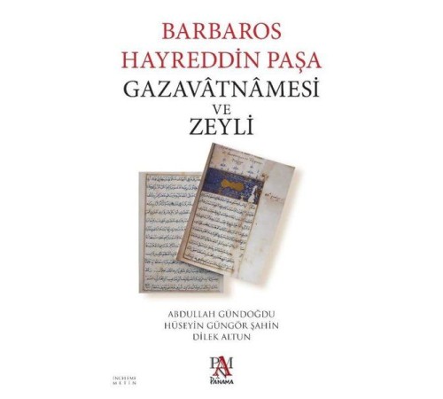 Barbaros Hayreddin Paşa Gazavatnamesi ve Zeyli Barbaros Hayreddin Paşa Gazavatnamesi ve Zeyli