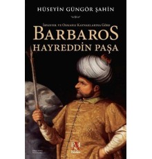 İspanyol ve Osmanlı Kaynaklarına Göre Barbaros Hayreddin Paşa