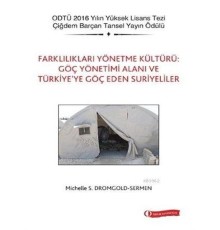 Farklılıkları Yönetme Kültürü Göç Yönetimi Alanı ve Türkiye’ye Göç Eden Suriyeliler