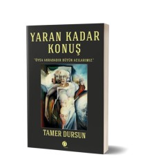 Yaran Kadar Konuş - Oysa Akrabadır Bütün Acılarımız