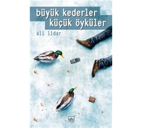 Büyük Kederler Küçük Öyküler Büyük Kederler Küçük Öyküler
