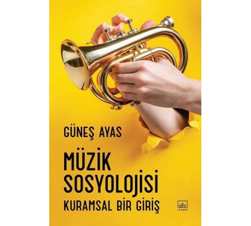 Müzik Sosyolojisi - Kuramsal Bir Giriş Müzik Sosyolojisi - Kuramsal Bir Giriş