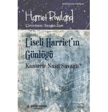 Liseli Harriet'in Günlüğü - Kanserle Nasıl Savaştı?