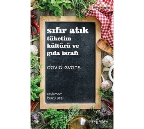 Sıfır Atık Tüketim Kültürü ve Gıda İsrafı Sıfır Atık Tüketim Kültürü ve Gıda İsrafı