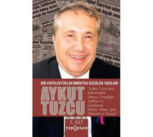 Bir Entelektüelin İmbikten Süzülen Yazıları - II. Cilt Bir Entelektüelin İmbikten Süzülen Yazıları - II. Cilt