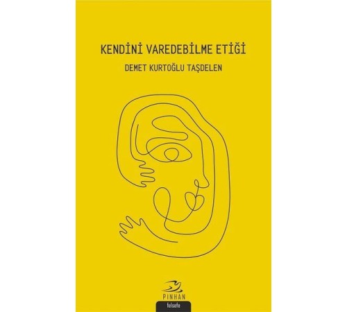 Kendini Varedebilme Etiği Kendini Varedebilme Etiği