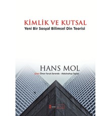 Kimlik ve Kutsal "Yeni Bir Sosyal Bilimsel Din Teorisi"