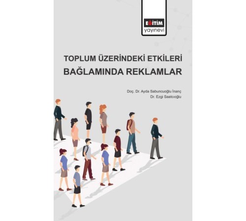 Toplum Üzerindeki Etkileri Bağlamında Reklamlar
