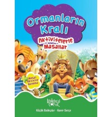 Ormanların Kralı - Aktivitelerle Masallar