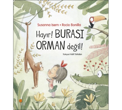 Hayır! Burası Orman Değil!