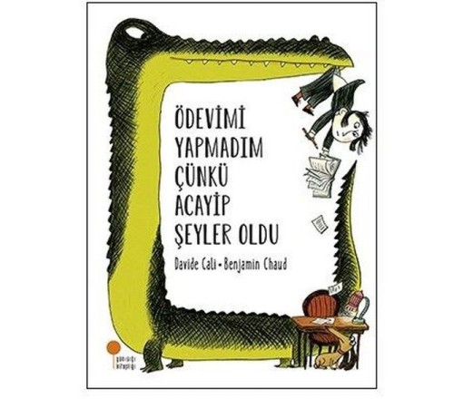 Ödevimi Yapmadım Çünkü Acayip Şeyler Oldu