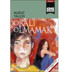 Oralı Olmamak