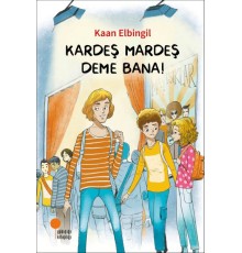 Kardeş Mardeş Deme Bana!