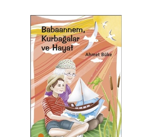 Babaannem Kurbağalar ve Hayat