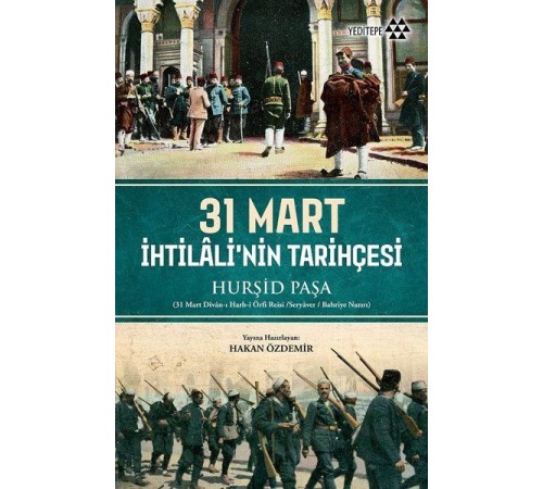 31 Mart İhtilali'nin Tarihçesi 31 Mart İhtilali'nin Tarihçesi