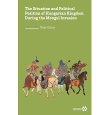 The Situation and Political Position of Hungarian Kingdom During the Mongol Invasion