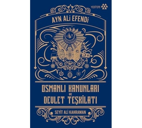 Osmanlı Kanunları ve Devlet Teşkilatı Osmanlı Kanunları ve Devlet Teşkilatı