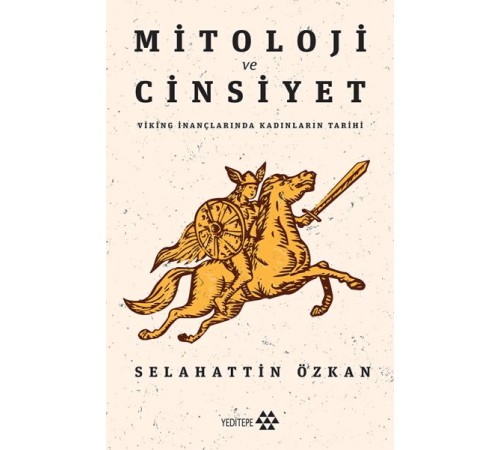 Mitoloji ve Cinsiyet - Viking İnançlarında Kadınların Tarihi Mitoloji ve Cinsiyet - Viking İnançlarında Kadınların Tarihi