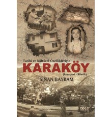 Tarihi ve Kültürel Özellikleriyle Karaköy - (Pazayeri - Bilecik)