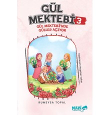 Gül Mektebi 3 Gül Mektebinde Güller Açıyor