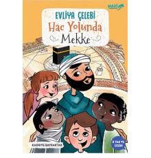 Evliya Çelebi Hac Yolunda Mekke