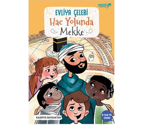 Evliya Çelebi Hac Yolunda Mekke