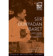 Şiir Dünyadan İbaret Nazım Hikmet Üzerine Yeni Çalışmalar