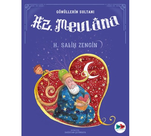 Gönüllerin Sultanı Hz. Mevlana