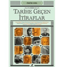 Tarihe Geçen İtiraflar