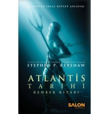 Atlantis Tarihi Rehber Kitabı - Platon’un İdeal Devlet Anlayışı