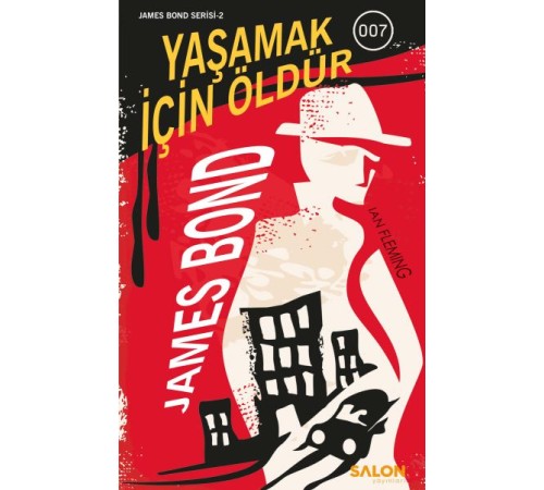 James Bond - Yaşamak İçin Öldür - James Bond Serisi