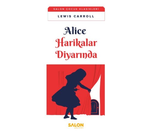 Alice Harikalar Diyarında - Salon Çocuk Klasikleri