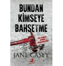 Bundan Kimseye Bahsetme