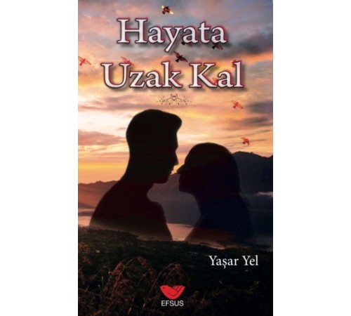 Hayata Uzak Kal Hayata Uzak Kal