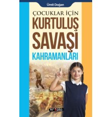 Çocuklar İçin - Kurtuluş Savaşı Kahramanları