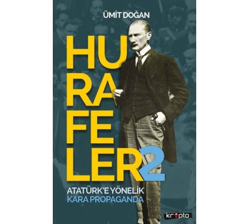Hurafeler 2 - Atatürk’e Yönelik Kara Propaganda