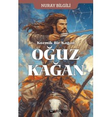 Kozmik Bir Kağan Oğuz Kağan