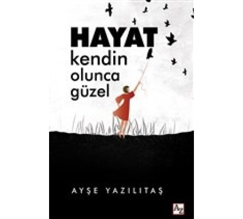 Hayat Kendin Olunca Güzel