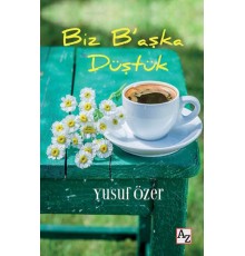 Biz B’aşka Düştük