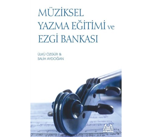 Müziksel Yazma Eğitimi ve Ezgi Bankası