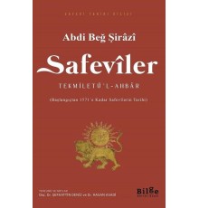 Safeviler Tekmiletü’l-Ahbar - Başlangıçtan 1571’e Kadar Safevilerin Tarihi