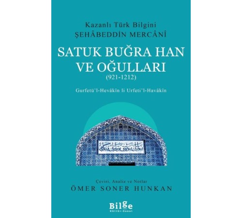 Satuk Buğra Han ve Oğulları (921-1212) - Gurfetü’l-Hevakin li Urfeti’l-Havakin
